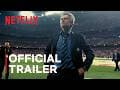 MOURINHO | Official Trailer | Netflix