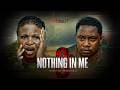 NOTHING IN ME 3 (OFFICIAL TRAILER) FT - PRINCE REN -VERONICA - JAGABAN - ULTIMATE VISUALZ
