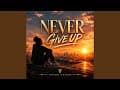 Never Give Up